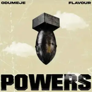 Odumeje ft. Flavour – Powers (Music) Mp3 Download