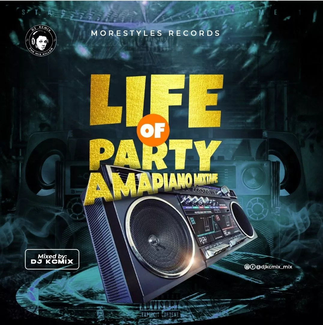 DJ KC Mix – Life Of Party Amapiano Mixtape