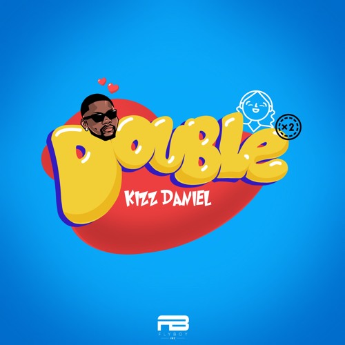 Kizz Daniel Double Mp3 & Lyrics