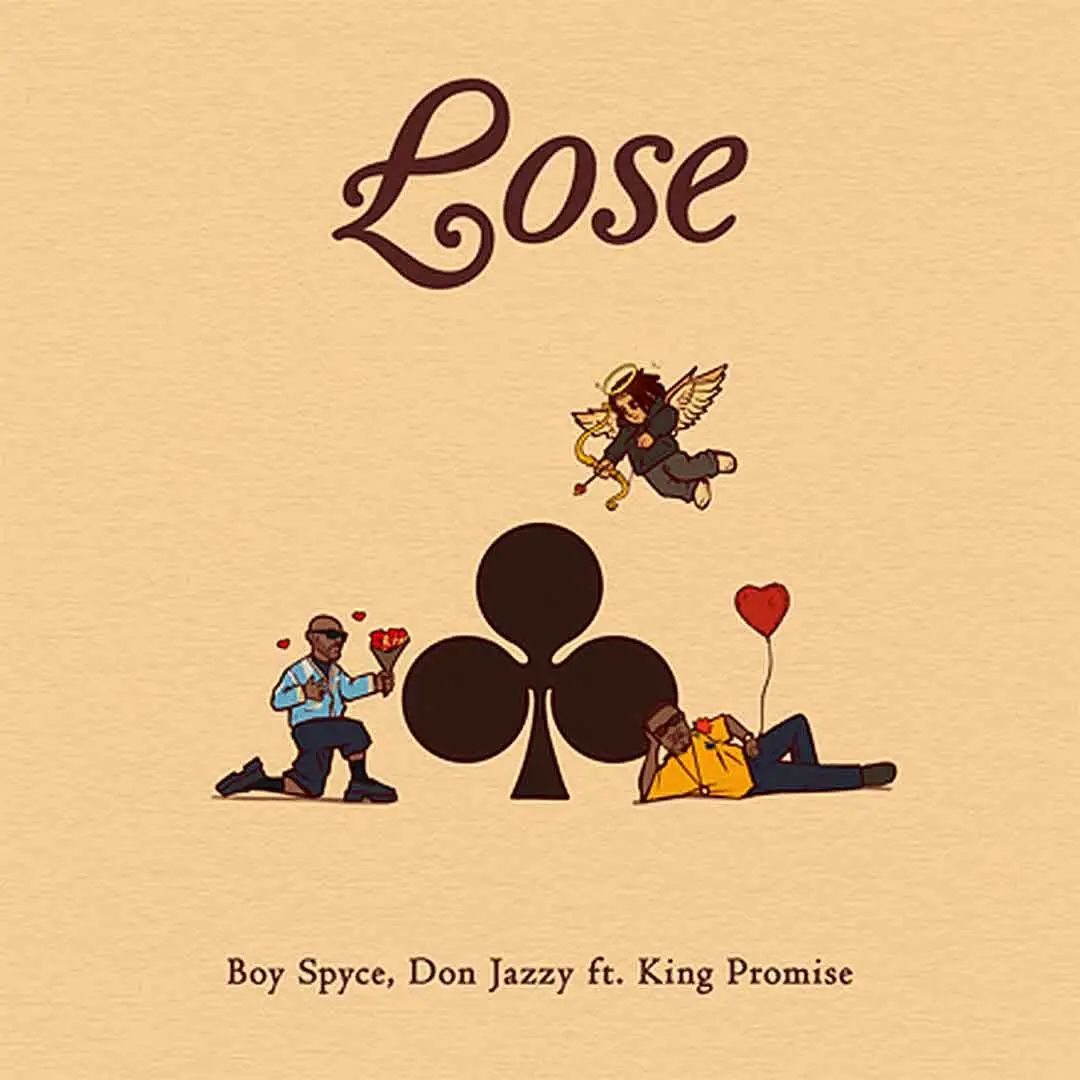 Boy Spyce Ft. Don Jazzy & King Promise – Lose (Mp3) Download